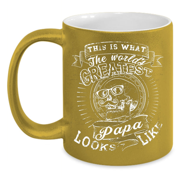 What The World's Greatest Papa Look Like Coffee Mug, Best Papa Ever Coffee Cup