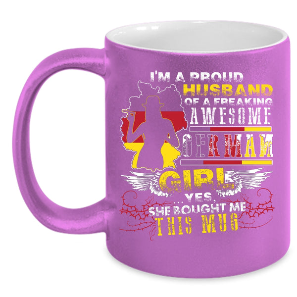 I'm A Proud Husband Of A German Girl Coffee Mug, Married Coffee Cup