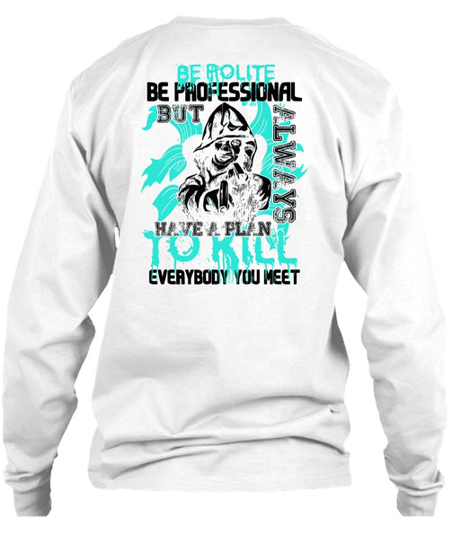 Be Polite Be Professional T Shirt, I Love Gunning T Shirt