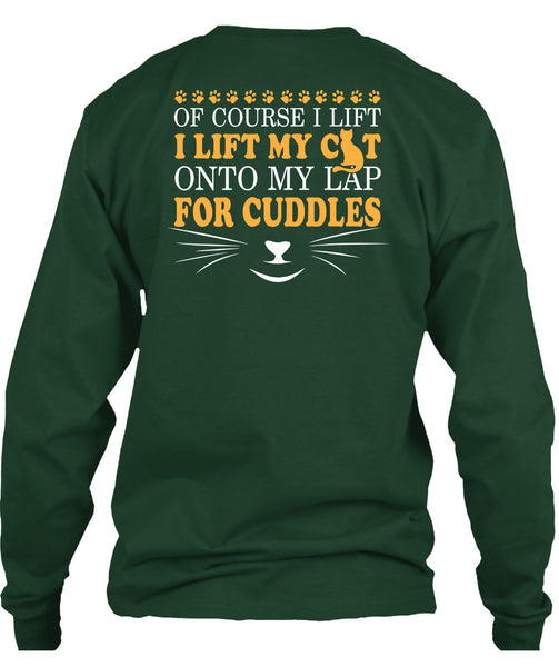I Lift My Cat Onto My Lap For Cuddles T Shirt, I Love My Life T Shirt