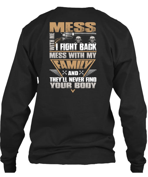 I Fight Back Mess With My Family T Shirt, Being A Papa T Shirt