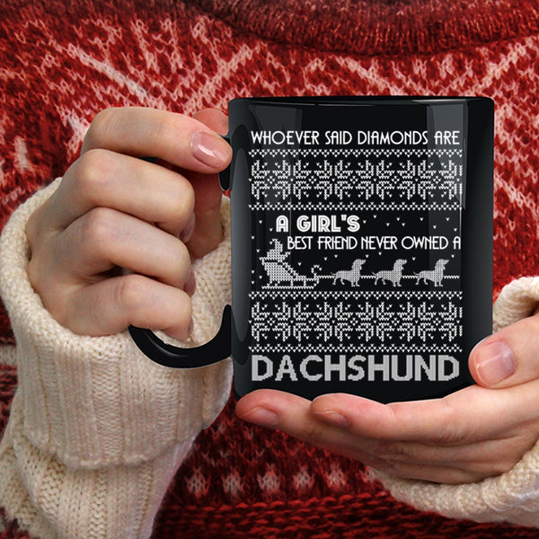 Diamonds Are A Girl's Best Friend Coffee Mug, Owned A Dachshund Coffee Cup