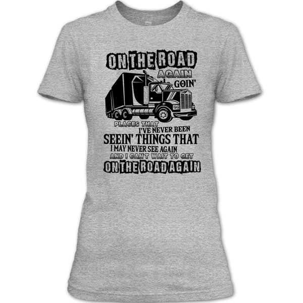 On The Road Again T Shirt, Coolest Trucker Ever T Shirt