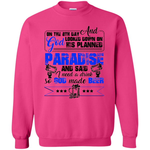 Coolest Beer Drinker T Shirt, On The 8TH Day Sweatshirt