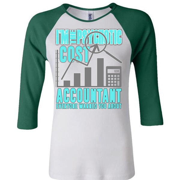 I'm The Psychotic Cost Accountant T Shirt, I Love Accountant T Shirt, Awesome T-Shirts