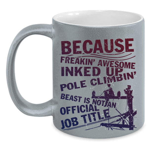 Funny Lineman Coffee Mug, Freaking Awesome Pole Climbing Accent Mug