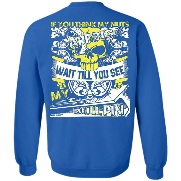 My Bull Pin T Shirt, I Love Ironworker Sweatshirt