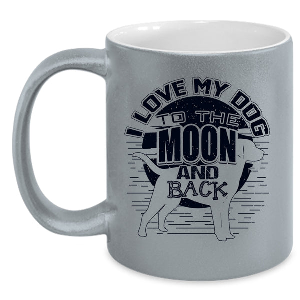 Cute Dog Owner Coffee Mug, I Love My Dog To The Moon And Back Accent Mug