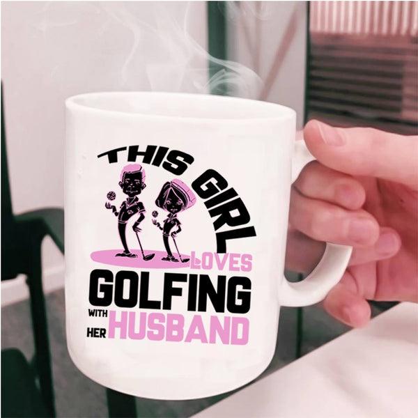 Married Coffee Mug, This Girl Loves Golfing With Her Husband Cup