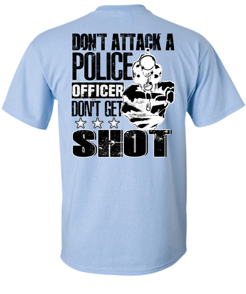 Don't Attack A Police Officer T Shirt, I Love Police T Shirt