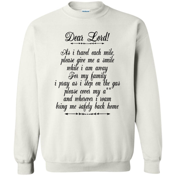 I Am A Trucker T Shirt, Dear Lord Sweatshirt