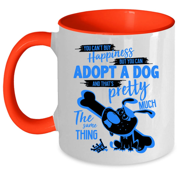 You Can Adopt A Dog Coffee Mug, You Can't Buy Happiness Accent Mug