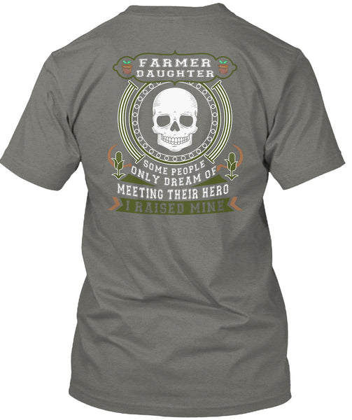 Being A Farmer Daughter T Shirt, I Raised Mine T Shirt