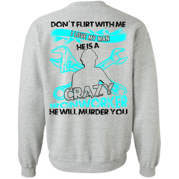 Being An Ironworker T Shirt, I Love My Man Sweatshirt