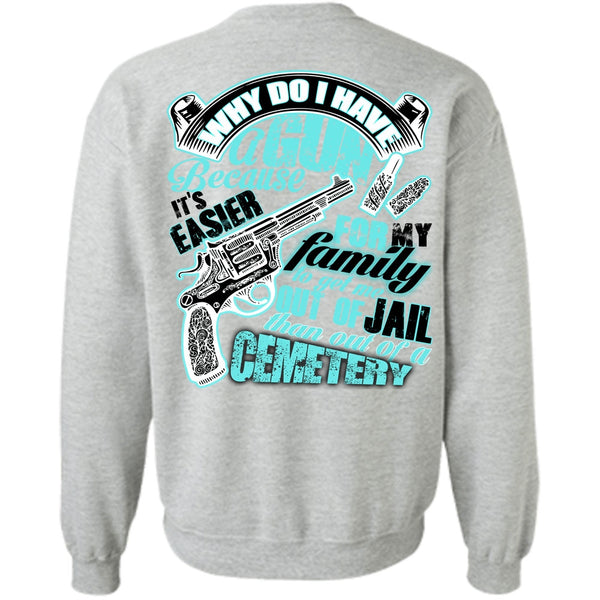 I Love Gunning T Shirt, Why Do I Have A Gun Sweatshirt