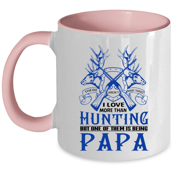 One Of Them Is Being Papa Coffee Mug, I Love More Than Hunting Accent Mug