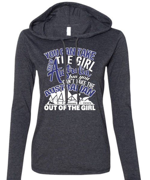 You Can Take The Girl Out Of Australia T Shirt, My Favorite T Shirt (Anvil Ladies Ringspun Hooded)