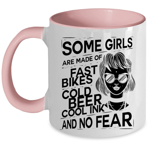 Cold Beer Cool Ink And No Fear Coffee Mug, Some Girls Are Made Of Fast Bikes Accent Mug
