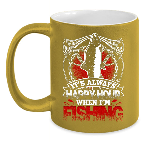 It's Always Happy Hour When I'm Fishing Coffee Mug, Funny Fisher Coffee Cup