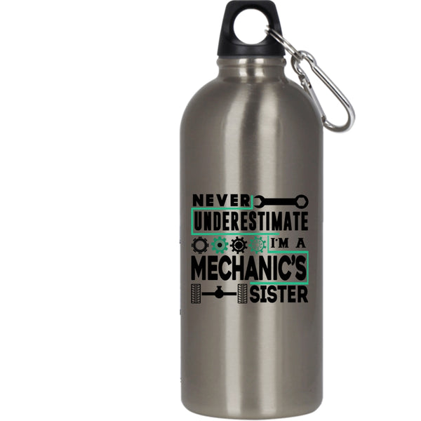 Never Underestimate 20 oz Stainless Steel Bottle,I'm A Mechanic's Sister Outdoor Sports Water Bottle