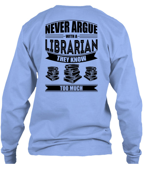 Never Argue With A Librarian T Shirt, I Love Reader T Shirt