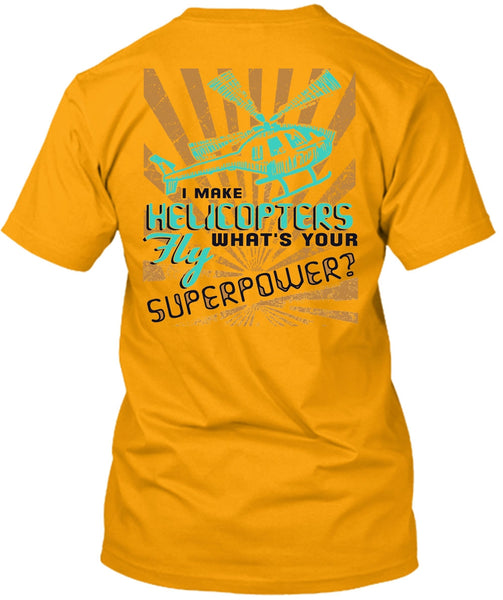 I Make Helicopters Fly T Shirt, I Love Pilot T Shirt