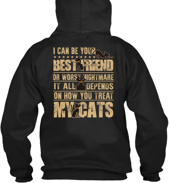 You Treat My Cats T Shirt, I Can Be Your Best Friend T Shirt