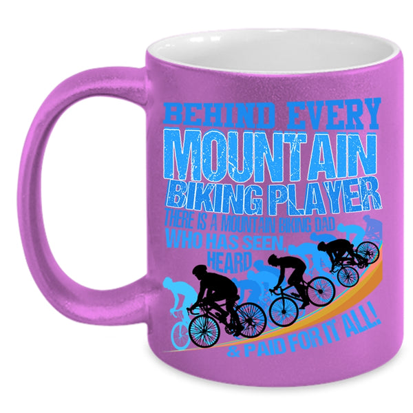 There Is A Mountain Biking Dad Coffee Mug, Behind Every Mountain Biking Player Accent Mug