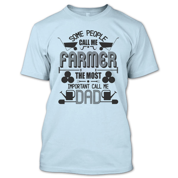 Some People Call Me Farmer T Shirt, Coolest Farmer Dad T Shirt