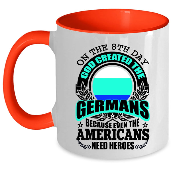 Cool Coffee Mug, On The 8th Day God Created The Germans Accent Mug