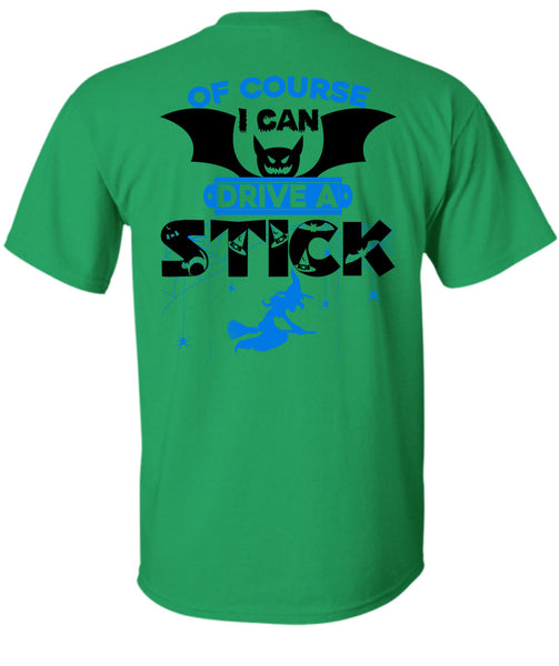 Of Course I Can Drive A Stick T Shirt, Wait For Halloween T Shirt
