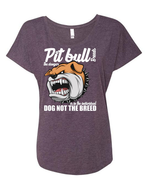 Pit Bull Breeds The Danger T Shirt, Dog Not The Breed T Shirt, Cool Shirt (Ladies' Triblend Dolman Sleeve)