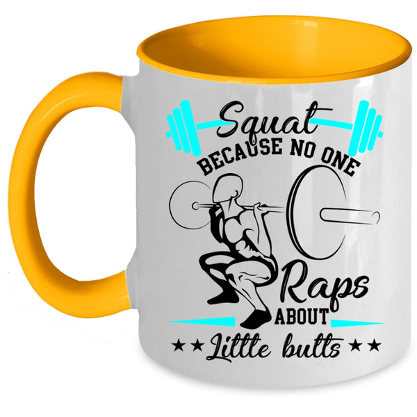 Because No One Raps About Little Butts Coffee Mug, Squat Accent Mug
