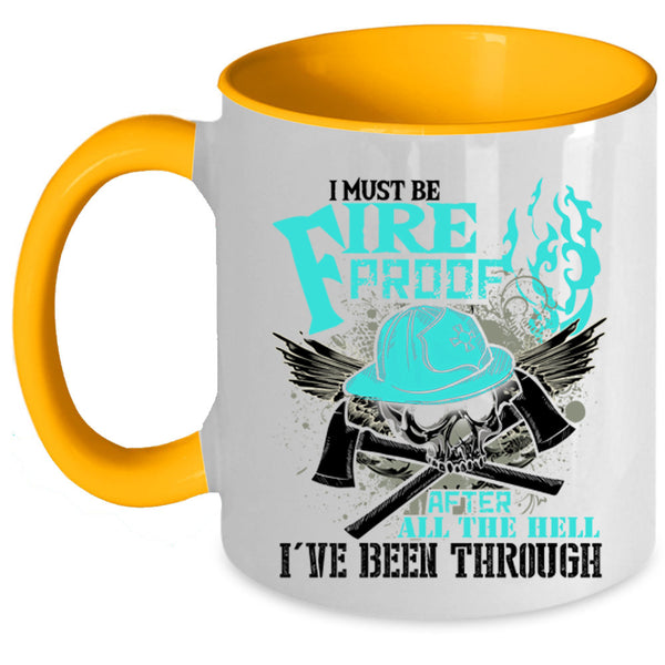 Awesome Firefighter Coffee Mug, I Must Fire Proof Accent Mug