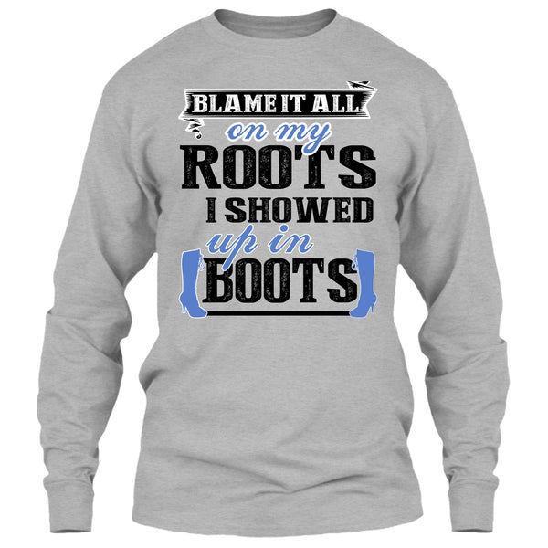 Blame It All On My Roots T Shirt, Coolest My Boots T Shirt