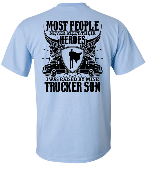 I Was Raised By Mine Trucker Son T Shirt, I Love Trucking T Shirt