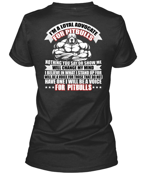 I'm A Loyal Advocate For Pit Bulls T Shirt, Voice For Pit Bulls T Shirt