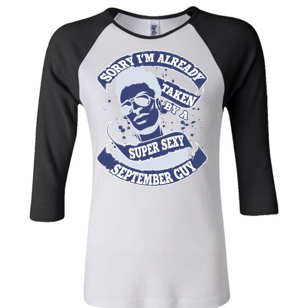 I'm Already Taken By A September Guy T Shirt, I Love Man T Shirt, Awesome T-Shirts
