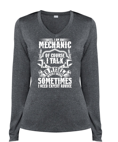 I Am A Mechanic Of Course T Shirt, I Need Expert Advice T Shirt, Cool Shirt (Ladies LS Heather V-Neck)