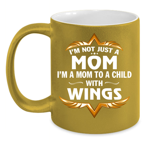 I'm A Mom To A Child With Wings Coffee Mug, Cool Mom Coffee Cup