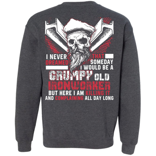 I Never Dreamed T Shirt, I Love Ironworker Sweatshirt