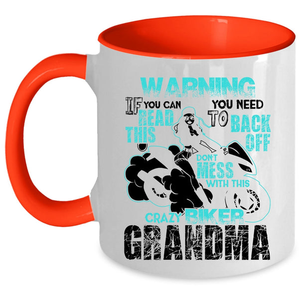 Crazy Biker Grandma Coffee Mug, Don't Mess With This Crazy Biker Grandma Accent Mug