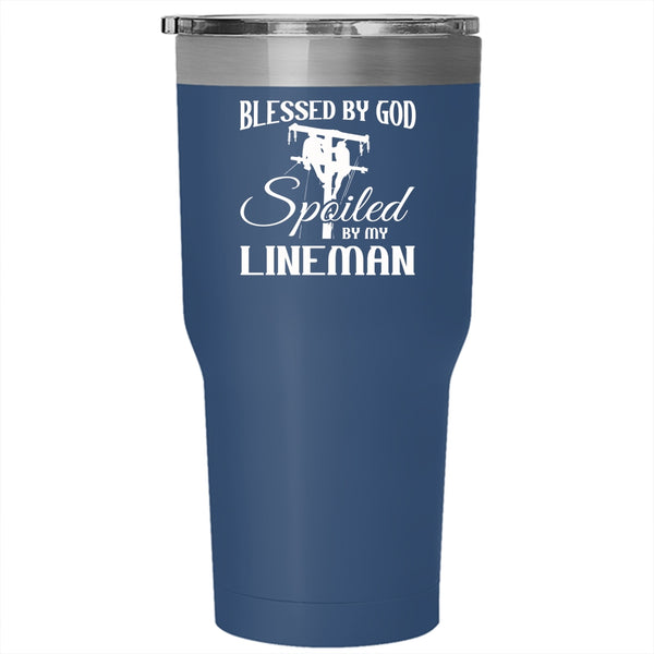 Blessed By God Tumbler 30 oz Stainless Steel, Spoiled By My Lineman Travel Mug