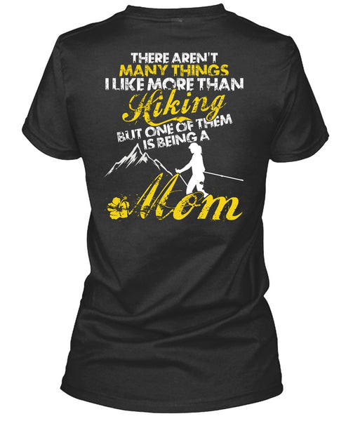 I Like More Than Hiking T Shirt, Being A Mom T Shirt