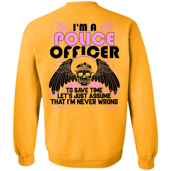 Being A Police T Shirt, I'm A Police Officer Sweatshirt