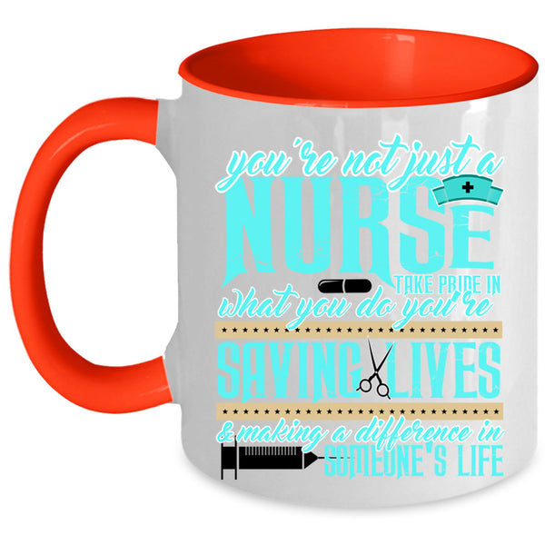 Cute Nurses Coffee Mug, You're Not Just A Nurse Accent Mug