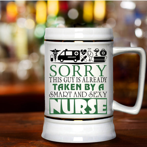 Married Beer Stein 22oz, This Guy  Is Already Taken By A Smart Nurse Beer Mug