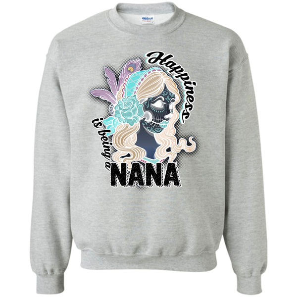 Gift For Nana T Shirt, Happiness Is Being A Nana Sweatshirt