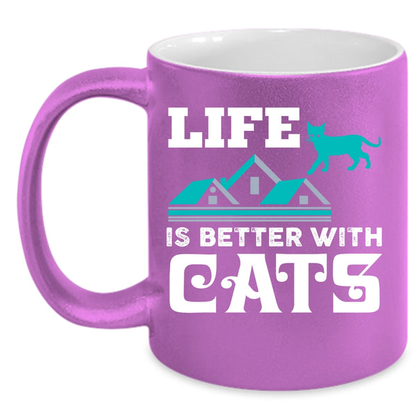 Life Is Better With Cats Cup, Cool Cats Mug