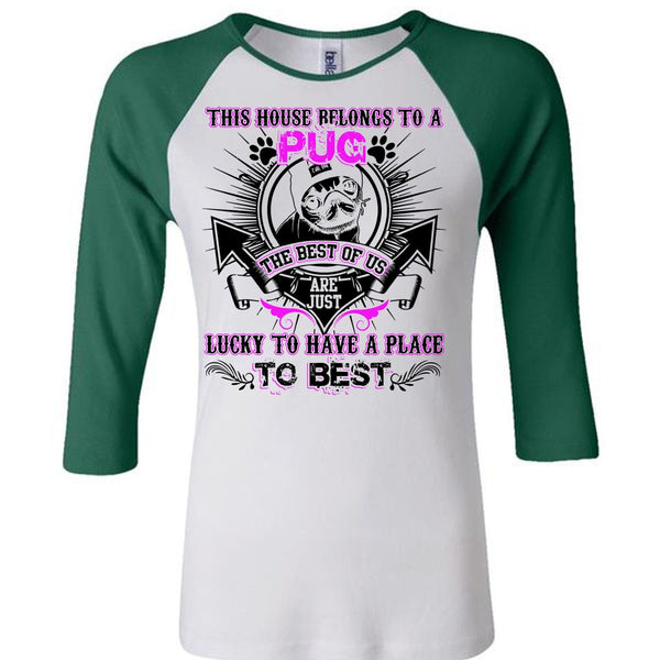 This House Belongs To A Pug T Shirt, I Love Pug T Shirt, Awesome T-Shirts